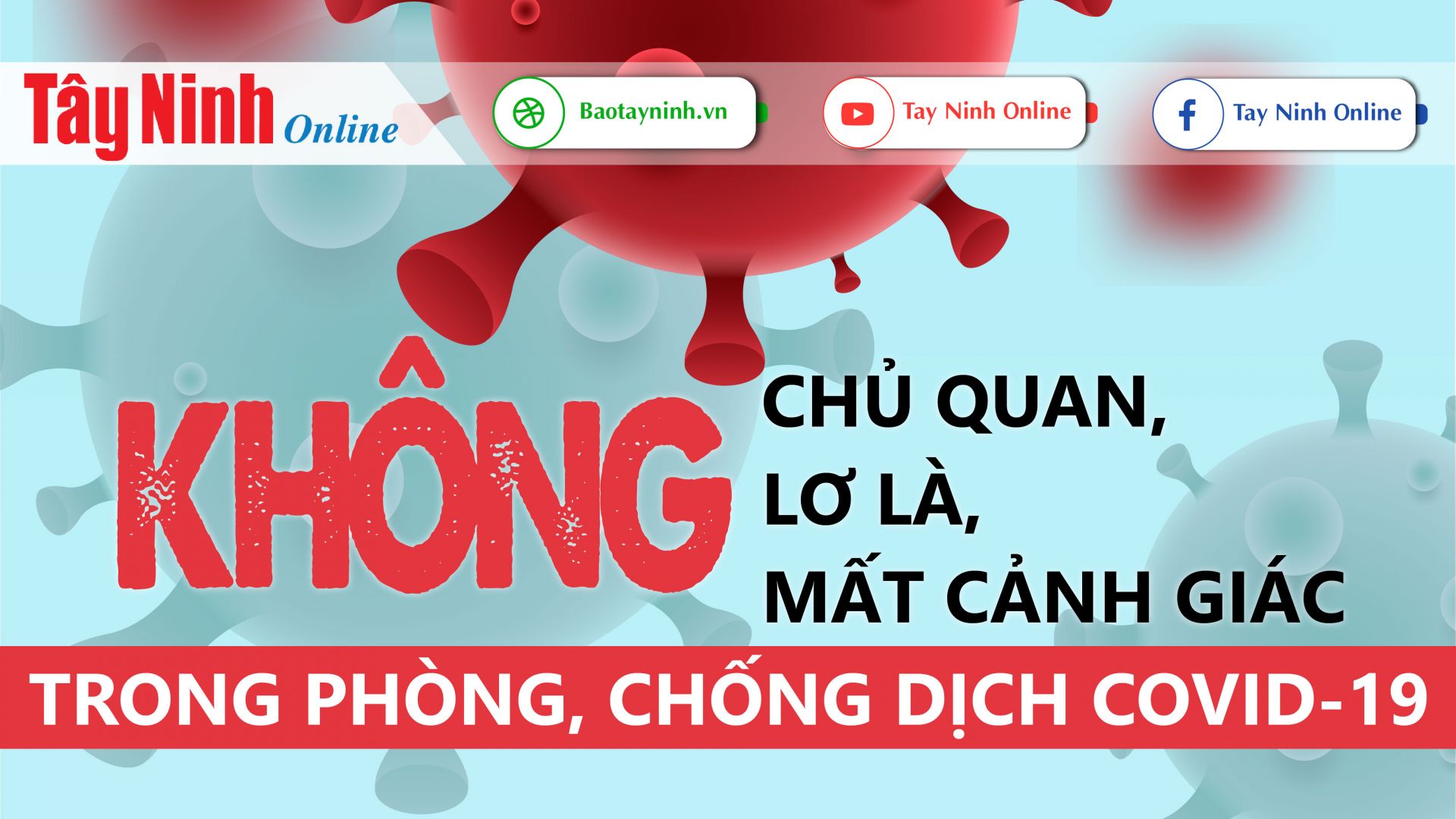 Không chủ quan, lơ là, mất cảnh giác trong phòng, chống dịch Covid-19