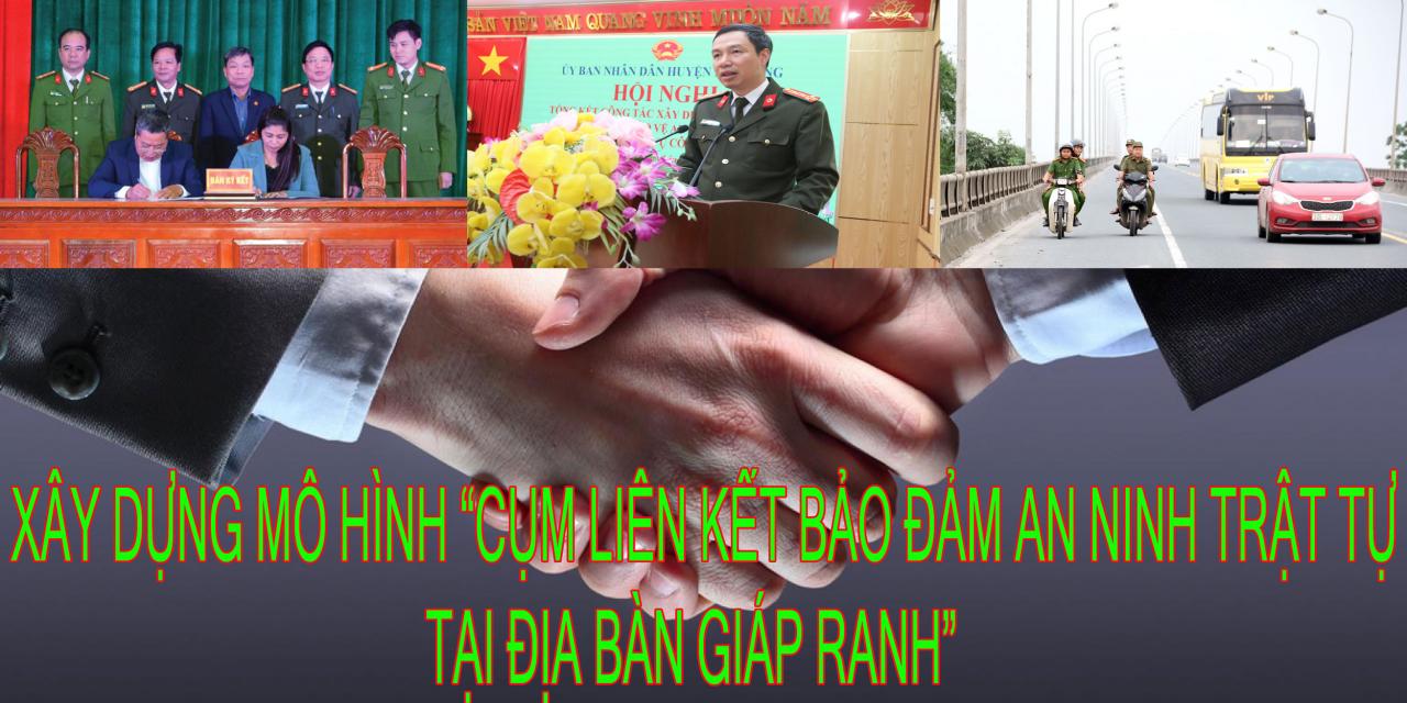 Xây dựng mô hình “Cụm liên kết bảo đảm an ninh trật tự tại địa bàn giáp ranh”