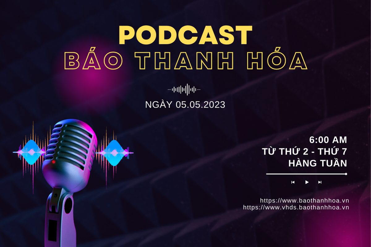 PODCAST 6:00AM: Điểm tin nổi bật sáng 5-5