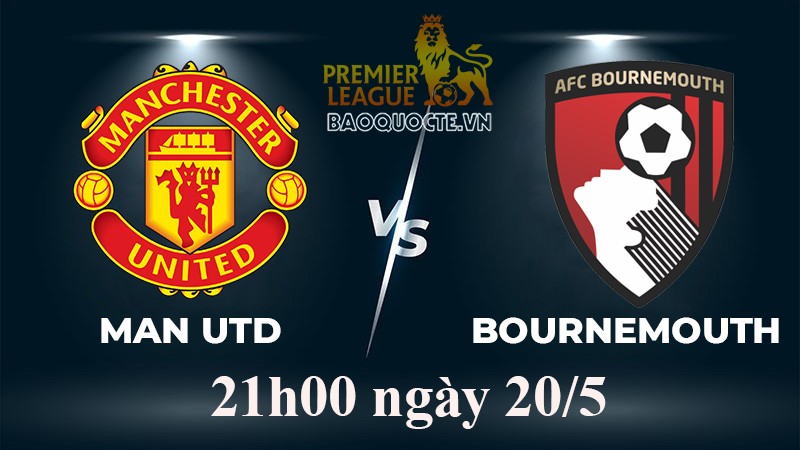 Link xem trực tiếp MU vs Bournemouth (21h00 ngày 20/5) vòng 37 Ngoại hạng Anh 2022/2023