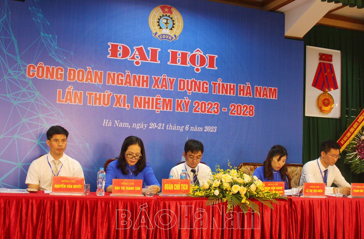 Đại hội Công đoàn ngành Xây dựng tỉnh Hà Nam lần thứ XI nhiệm kỳ 20232028