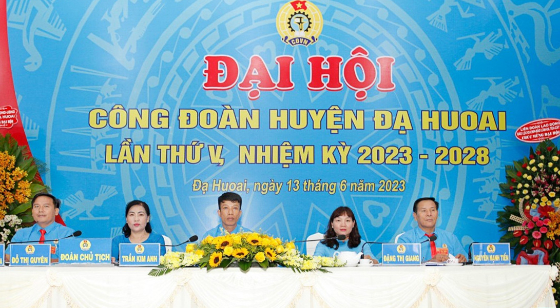 Đoàn Chủ tịch điều hành Đại hội công đoàn huyện Đạ Huoai lần thứ V, nhiệm kỳ 2023  2028