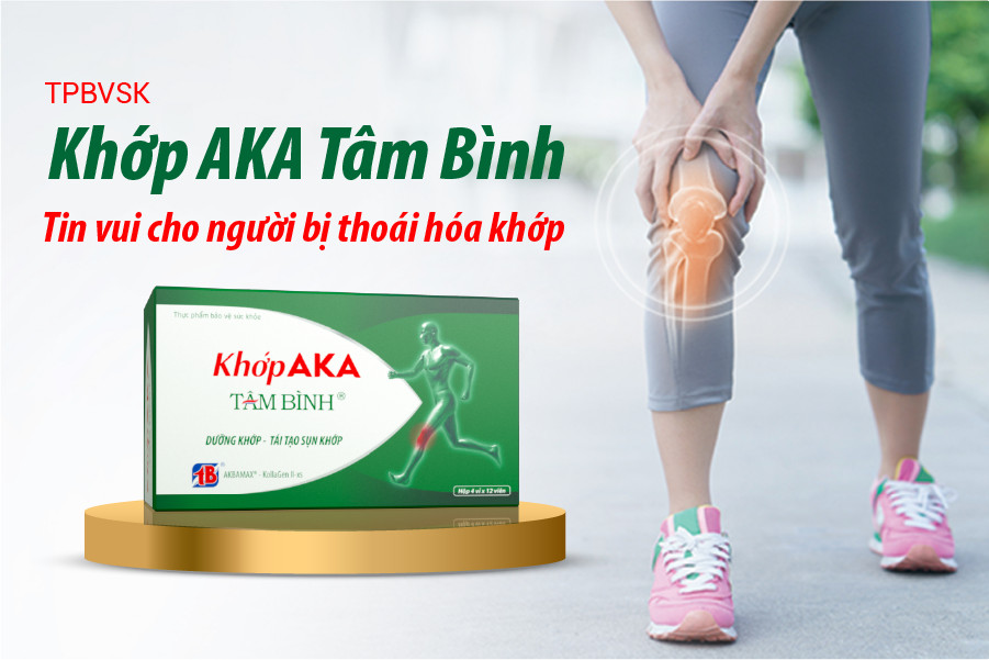 Khớp AKA Tâm Bình - Tin vui cho người bị thoái hóa khớp