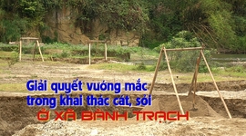 Giải quyết vướng mắc trong khai thác cát, sỏi ở xã Bành Trạch