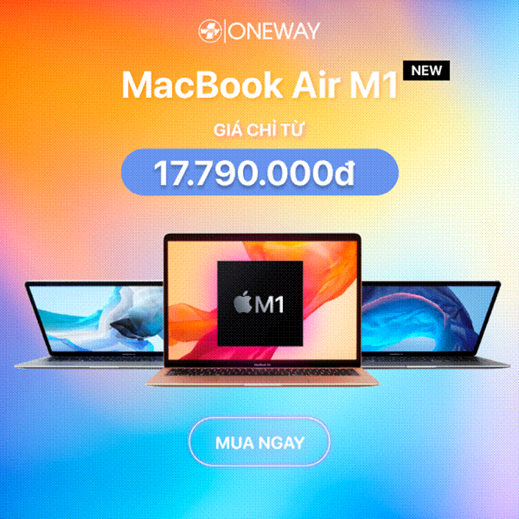  Nhiều chương trình khuyến mãi dành cho MacBook M1, MacBook M2 tại Oneway