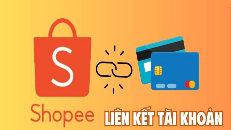 Hướng dẫn liên kết tài khoản ngân hàng với Shopee đơn giản nhất