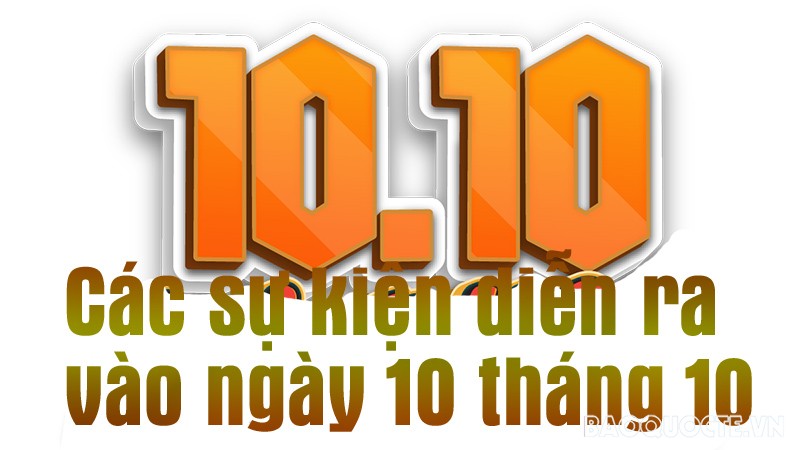 Ngày 10/10 là ngày gì? Các sự kiện diễn ra vào ngày 10 tháng 10