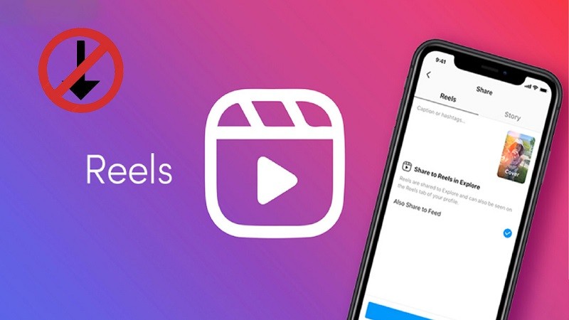 Cách chặn người khác tải video Instagram Reels nhanh chóng, hiệu quả