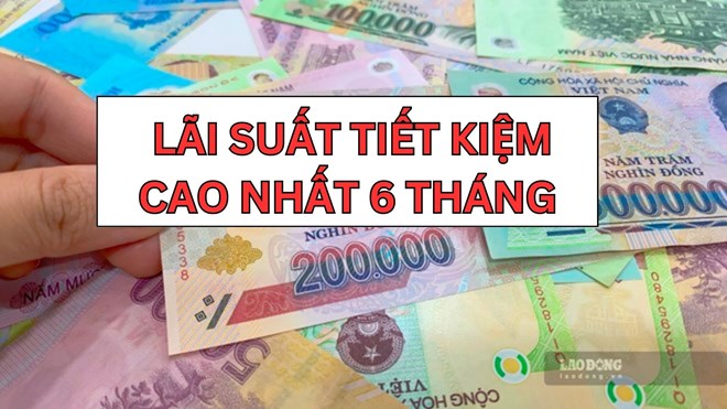 Gửi tiết kiệm 6 tháng, điểm tên 4 ngân hàng có lãi suất cao nhất