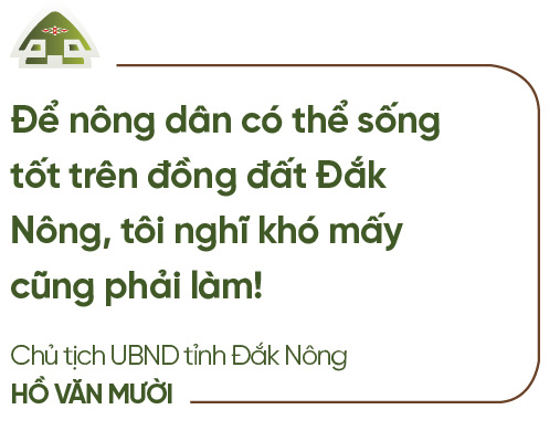 Chủ tịch UBND tỉnh Đắk Nông Hồ Văn Mười: “Đắc Nông vừa đi vừa chạy, vấp ngã cũng đứng lên” - Ảnh 9.