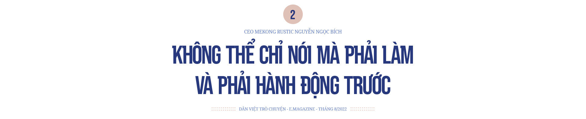 Tổng giám đốc Mekong Rustic Nguyễn Ngọc Bích: Du lịch nông nghiệp ở Việt Nam - đầy tiềm năng nhưng hiện vẫn mờ nhạt - Ảnh 5.