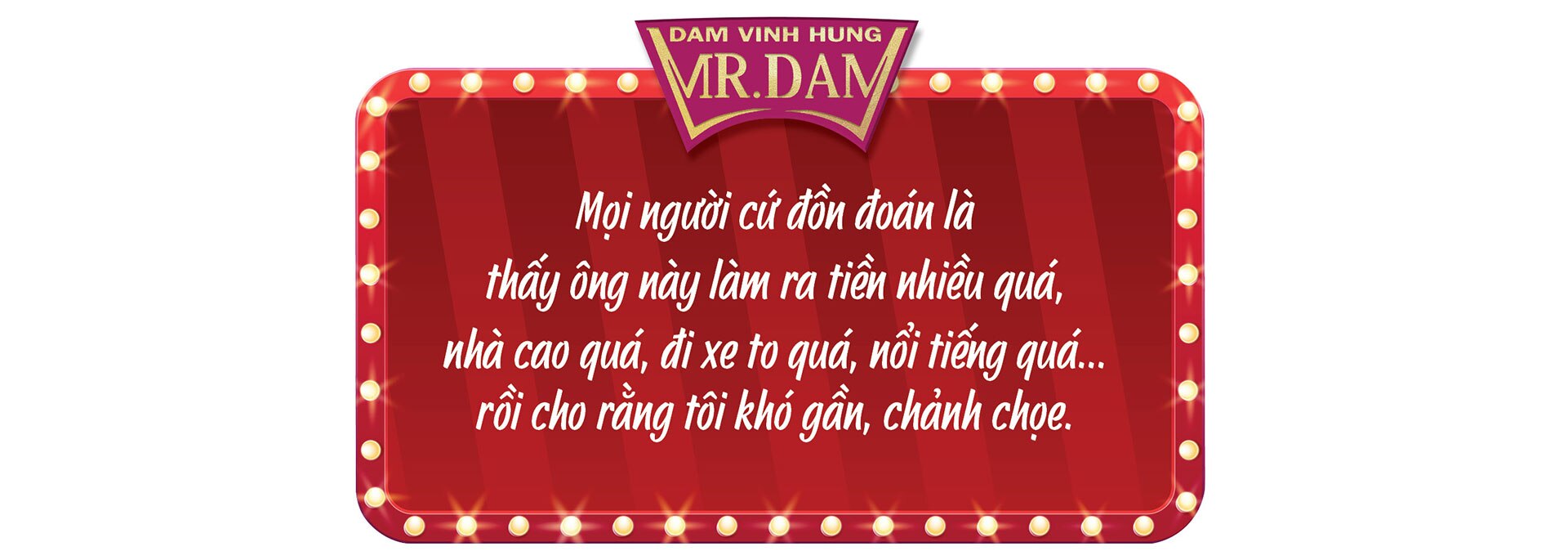 Đàm Vĩnh Hưng: Tôi không tự tạo scandal, không tự xưng mình là &quot;ông hoàng nhạc Việt&quot;  - Ảnh 9.