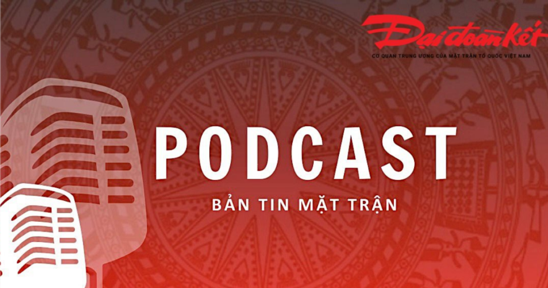 Podcast Bản tin Mặt trận sáng 20/2