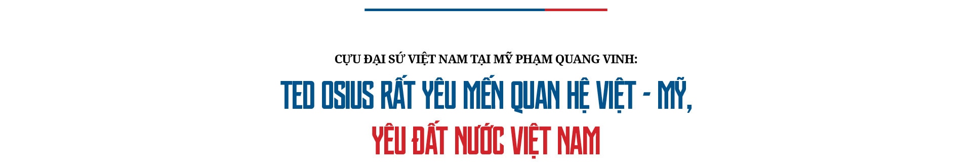 Cựu Đại sứ Mỹ tại Việt Nam Ted Osius: Hòa giải Việt Mỹ - Không gì là không thể - Ảnh 17.