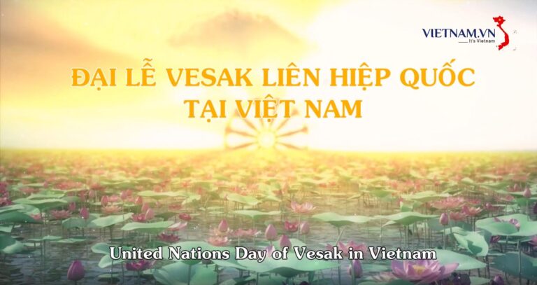 Nhìn lại Đại lễ Vesak Liên Hiệp Quốc tại Việt Nam