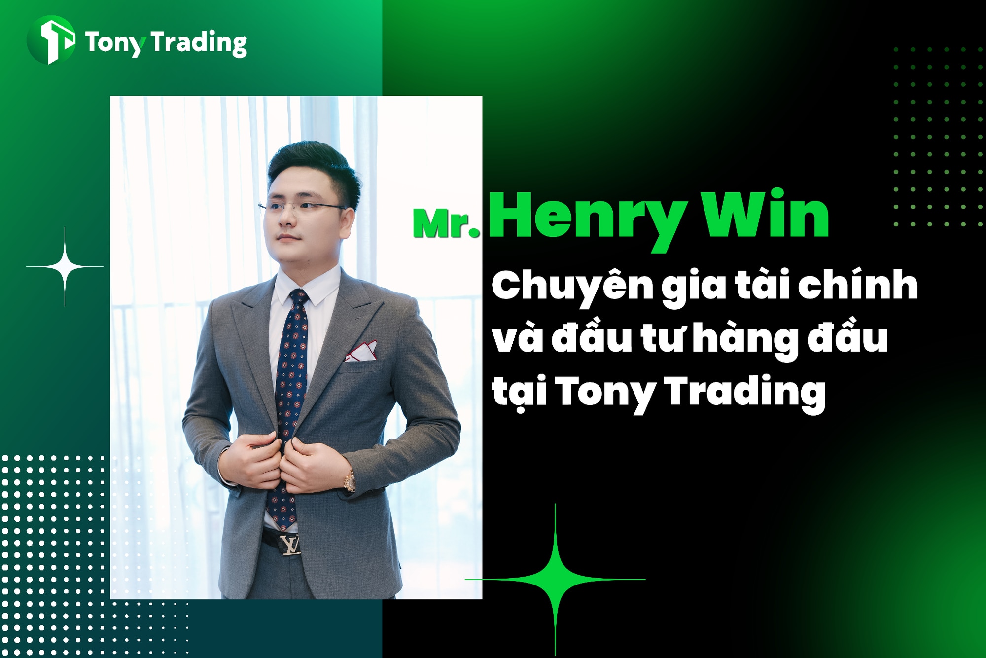 Cùng chuyên gia Mr Henry Win của Tony Trading chia sẻ bí quyết đầu tư thông minh- Ảnh 1.