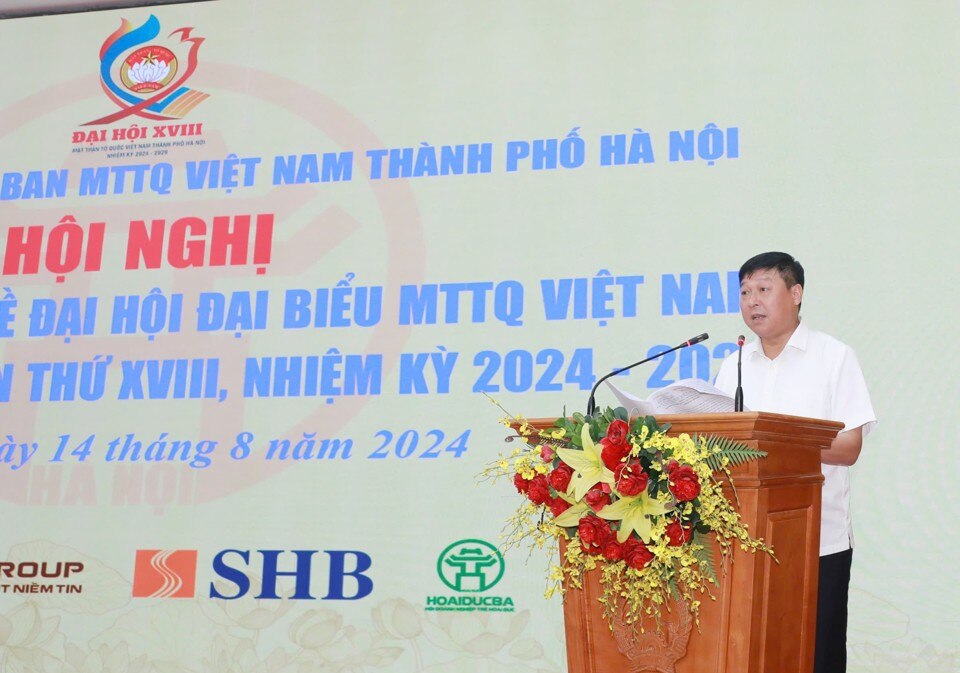 Phó Chủ tịch Ủy ban Mặt trận Tổ quốc Việt Nam TP Hà Nội Phạm Anh Tuấn thông tin về công tác chuẩn bị, chương trình Đại hội