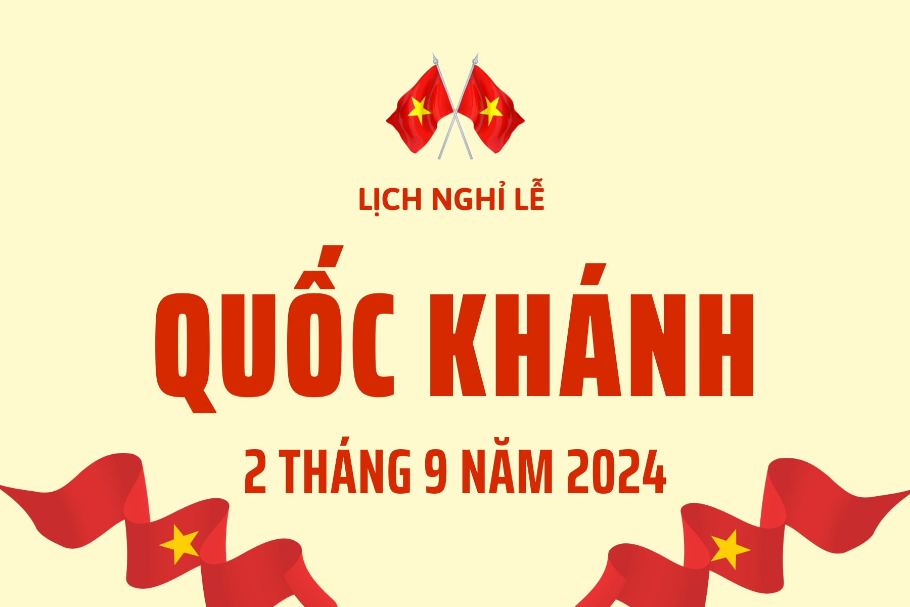 Lịch nghỉ lễ Quốc khánh 2/9/2024: Người lao động được nghỉ 4 ngày