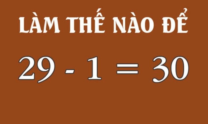 Làm thế nào để thực hiện phép tính đúng với 29 - 1 = 30?