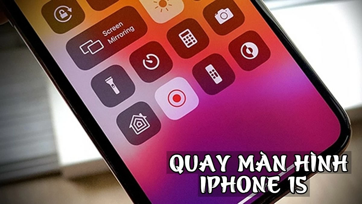 Quay màn hình iPhone 15 (Plus/Pro/Pro Max) vô cùng nhanh chóng