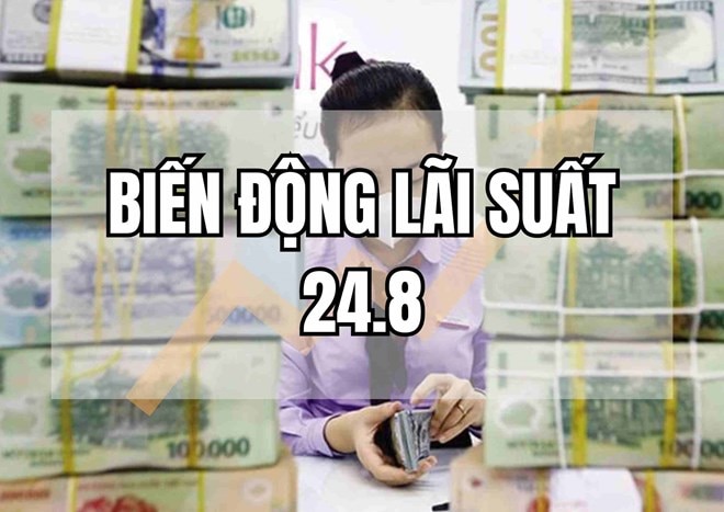 Biến động lãi suất 24.8: Vọt tăng bất ngờ, lãi cao tới 6,3%