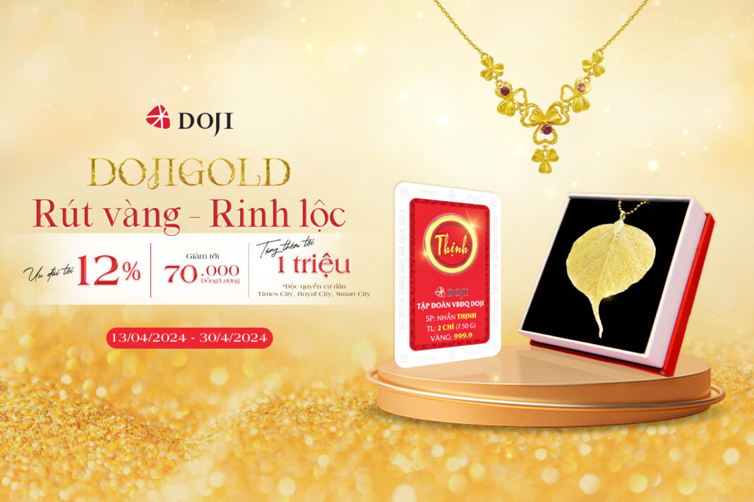 “RÚT VÀNG - RINH LỘC” - TẶNG ƯU ĐÃI TỚI 12% CHO KHÁCH HÀNG MUA SẢN PHẨM VÀNG