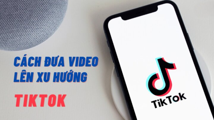 Cách lên xu hướng TikTok. (Ảnh minh họa)