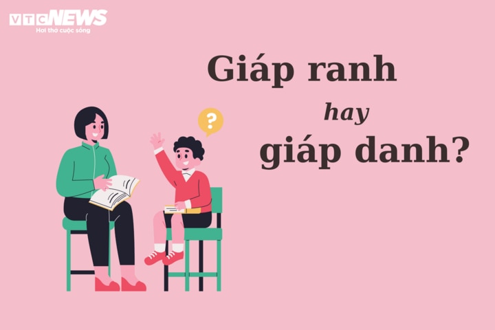 'Giáp ranh' hay 'giáp danh', từ nào mới đúng chính tả? - 1