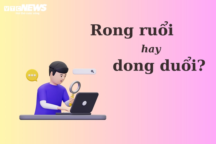 'Rong ruổi' hay 'dong duổi', từ nào mới đúng chính tả? - 1