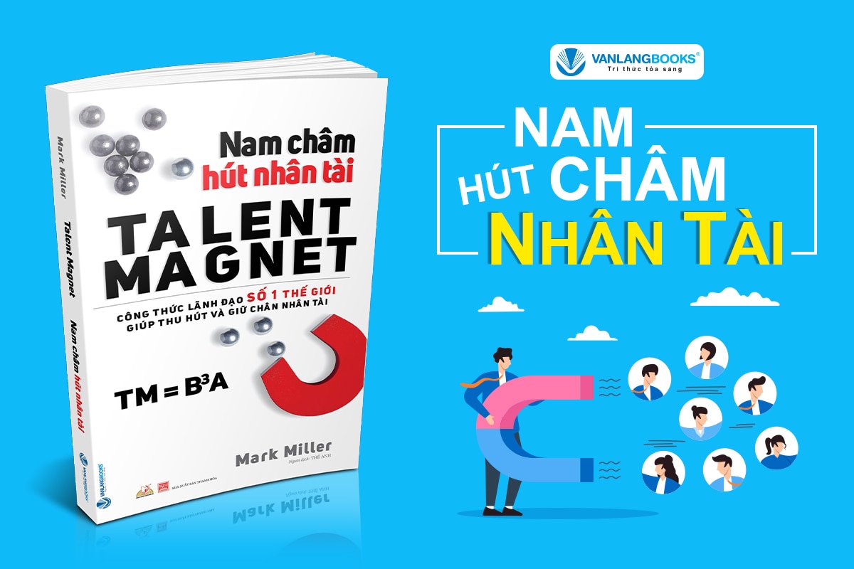 ‘Nam châm hút nhân tài’ bí quyết thu hút nhân sự giỏi nhất của lãnh đạo 4.0- Ảnh 1.