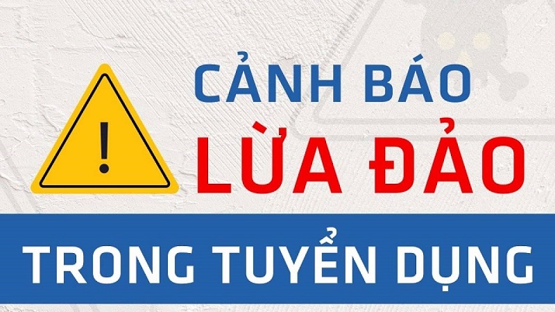 Các hình thức lừa đảo tuyển dụng ngày càng tinh vi