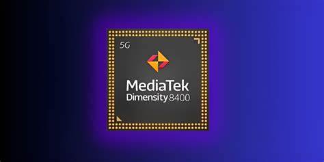 MediaTek Dimensity 8400 sẽ ra mắt vào ngày 23/12