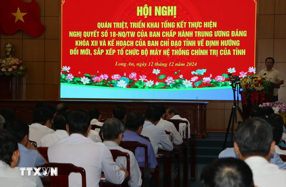 Long An tổ chức hội nghị quán triệt, triển khai tổng kết việc thực hiện Nghị quyết số 18-NQ/TW và Kế hoạch của Ban Chỉ đạo tỉnh về định hướng sắp xếp tổ chức bộ máy hệ thống chính trị. (Ảnh: Thanh Bình/TTXVN)