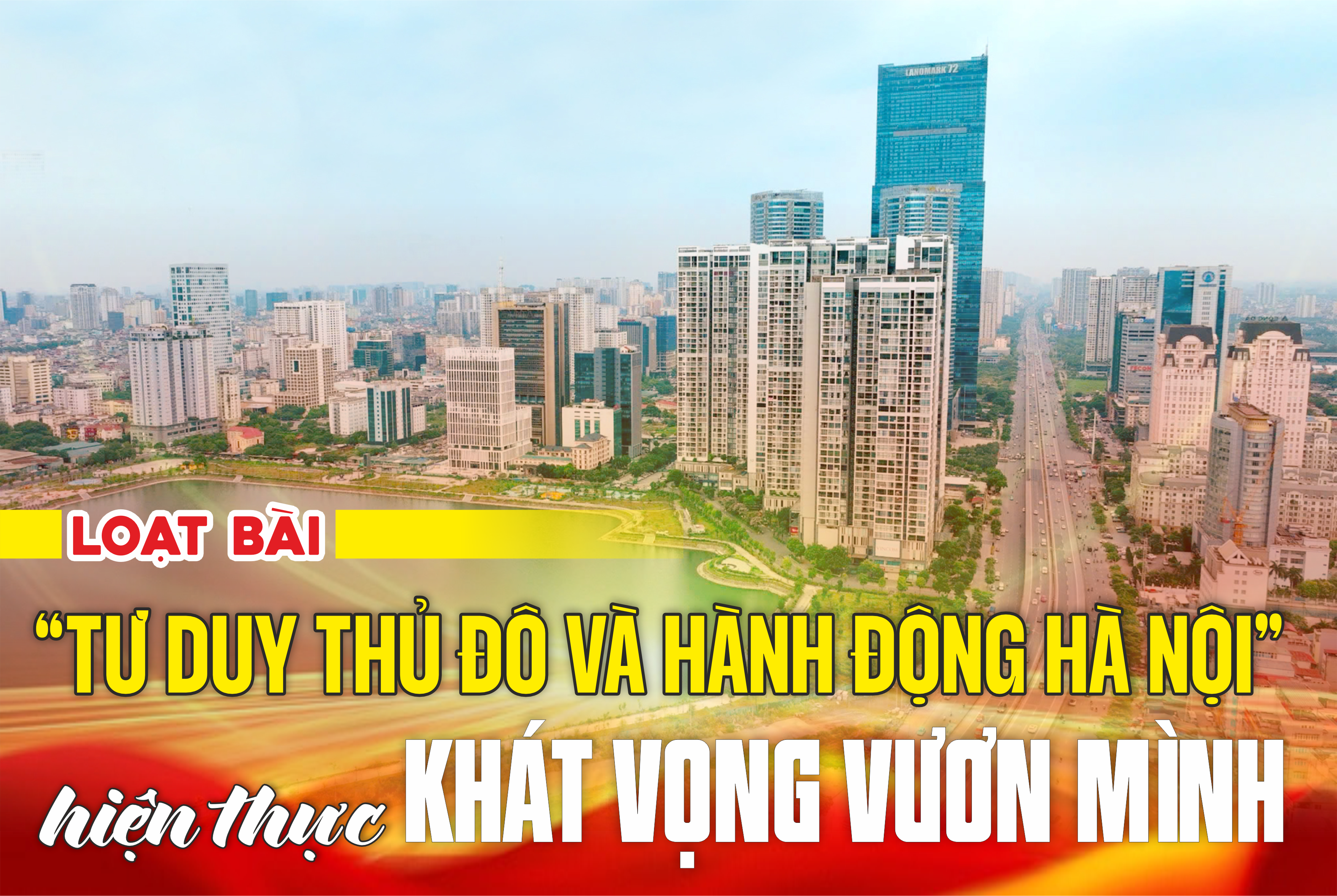 [“Tư duy Thủ đô và hành động Hà Nội” - hiện thực khát vọng vươn mình] Bài 1: Như một “lời hiệu triệu” - Ảnh 1