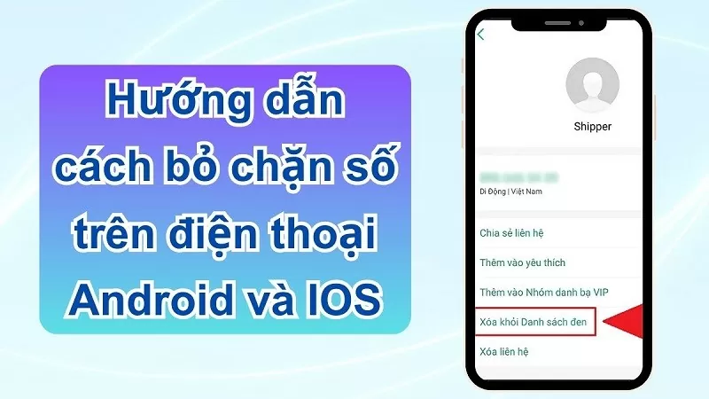 Cách bỏ chặn số điện thoại trên Android và iOS cực dễ