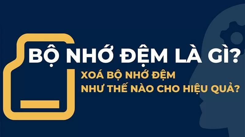 Cách xóa bộ nhớ đệm trên máy tính, điện thoại nhanh chóng