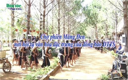 Chợ phiên Măng Đen nơi hội tụ văn hóa đặc trưng của đồng bào DTTS