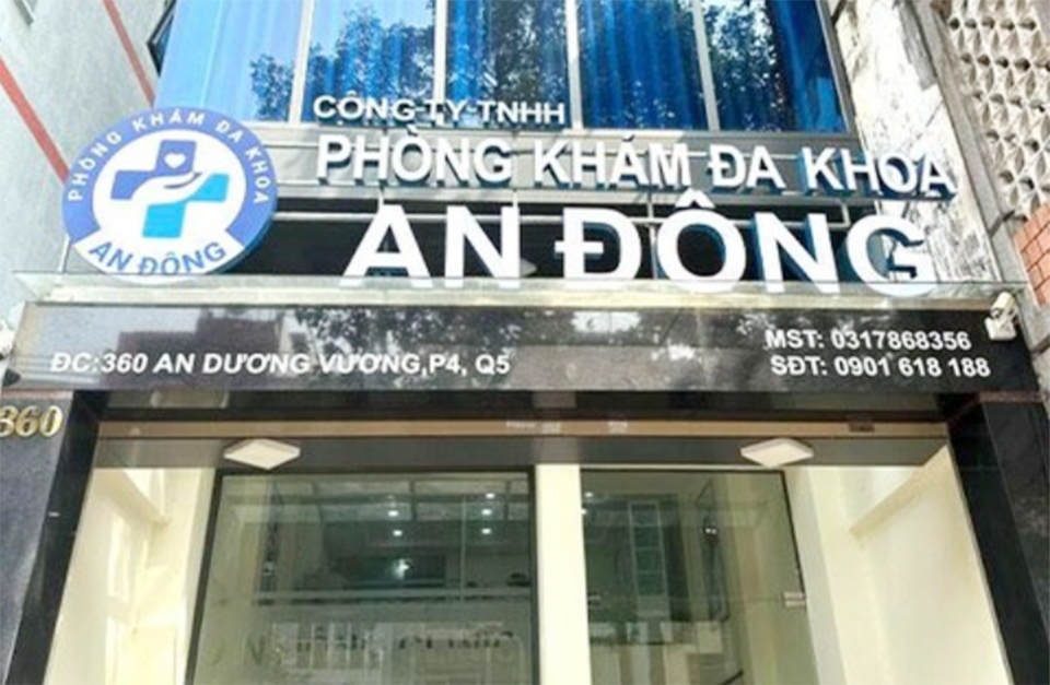 Phòng khám Đa khoa An Đông (địa chỉ 360 An Dương Vương, phường 4, Quận 5, TP Hồ Chí Minh).