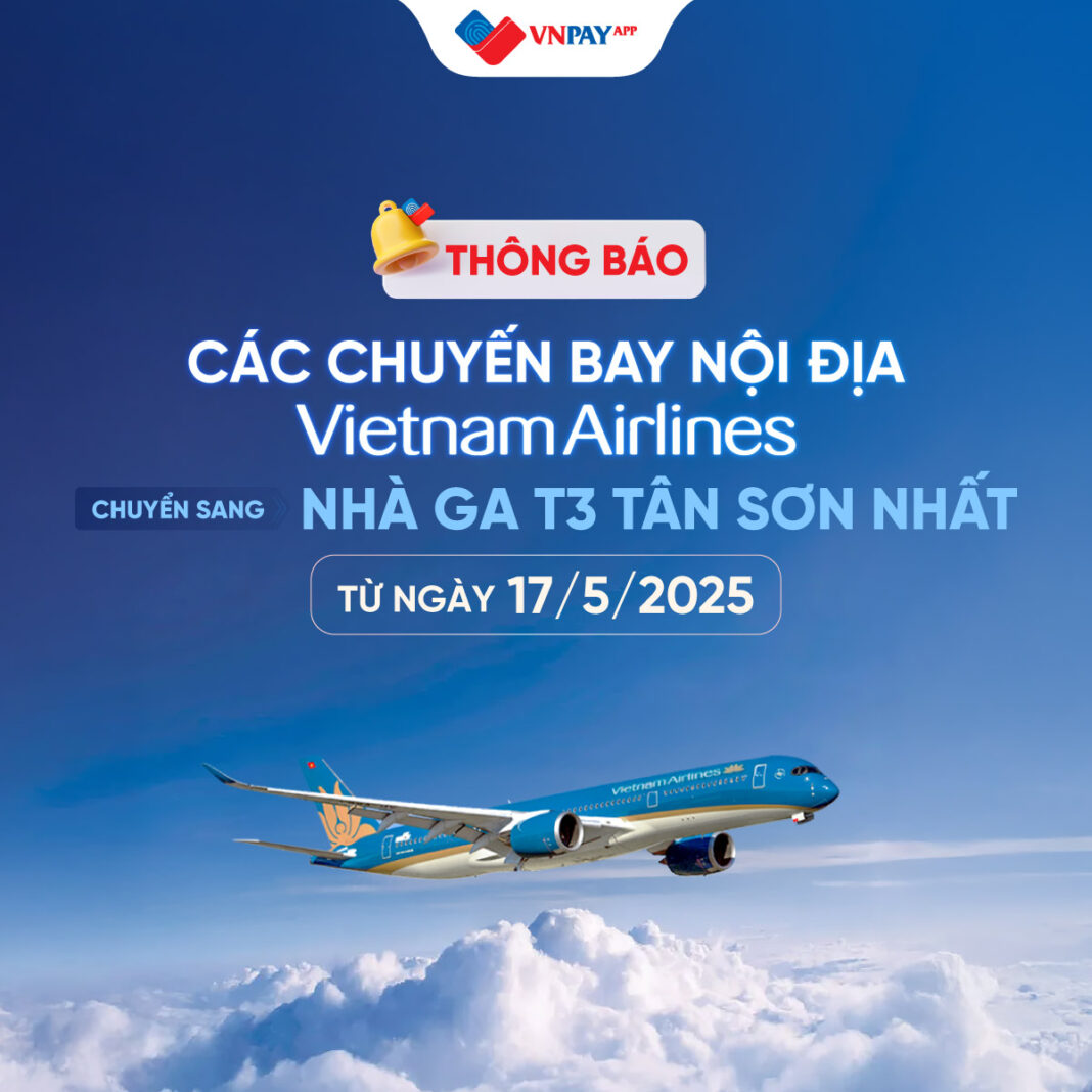 Thông tin mới nhất cho các khách hàng đặt vé máy bay Vietnam Airlines trên VNPAY App và các Ứng dụng ngân hàng